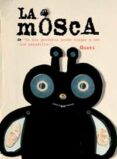 la mosca: en la mosca: en
