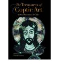 the treasures of coptic art: in the museum and churches of old ca iro-9789774249334 the treasures of coptic art: in the museum and churches of old ca iro-9789774249334