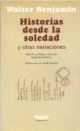 historias desde la soledad y otras narraciones-walter benjamin-9789871772834 historias desde la soledad y otras narraciones-walter benjamin-9789871772834