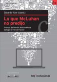lo que mcluhan no predijo (ebook)-9789876012034 lo que mcluhan no predijo (ebook)-9789876012034