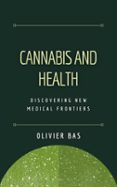 CANNABIS AND HEALTH: DISCOVERING NEW MEDICAL FRONTIERS