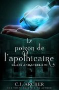 Libros en línea descarga gratuita bg LE POISON DE L’APOTHICAIRE de C.J. ARCHER ePub (Spanish Edition) 9798227295934