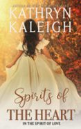 Descargar libro electronico pdf SPIRITS OF THE HEART  (edición en inglés) de KATHRYN KALEIGH