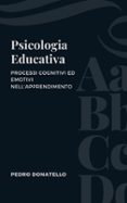 PSICOLOGIA EDUCATIVA: PROCESSI COGNITIVI ED EMOTIVI NELL'APPRENDIMENTO  (edición en italiano)