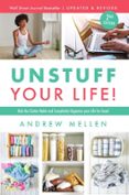 UNSTUFF YOUR LIFE!: KICK THE CLUTTER HABIT AND COMPLETELY ORGANIZE YOUR LIFE FOR GOOD, UPDATED & REVISED 2ND EDITION