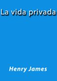 la vida privada (ebook)-j. borja-henry james-2910019801599 la vida privada (ebook)-j. borja-henry james-2910019801599