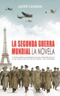 la segunda guerra mundial, la novela (ebook)-javier cosnava-2910020143619 la segunda guerra mundial, la novela (ebook)-javier cosnava-2910020143619