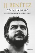 tengo a papa: las ultimas horas del che (ejemplar firmado por el autor)-j.j. benitez-2910020854744 tengo a papa: las ultimas horas del che (ejemplar firmado por el autor)-j.j. benitez-2910020854744