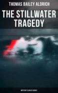 Descarga gratuita de libros número isbn THE STILLWATER TRAGEDY (MYSTERY CLASSICS SERIES) 4057664559944 RTF DJVU FB2 (Literatura española) de THOMAS BAILEY ALDRICH