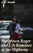 Descarga gratuita de libros de visitas NUTBROWN ROGER AND I, A ROMANCE OF THE HIGHWAY
         (edición en inglés) 4064066355944
