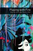 playing with fire: stories from the pacific rim (oxford bookworms library, stage 3)-jennifer bassett-9780194792844 playing with fire: stories from the pacific rim (oxford bookworms library, stage 3)-jennifer bassett-9780194792844