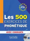 les 500 exercices de phonetique + cd b1/b2-9782011557544 les 500 exercices de phonetique + cd b1/b2-9782011557544