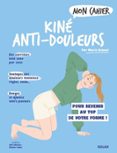 Descargar gratis libros en pdf MON CAHIER KINÉ ANTI-DOULEUR 9782263191244