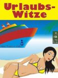 urlaubs-witze - die besten witze uber ferien und urlaub (ebook)-9783958309944 urlaubs-witze - die besten witze uber ferien und urlaub (ebook)-9783958309944