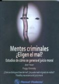 mentes criminales ¿eligen el mal?: estudios de como se genera el juicio moral-jose tovar-9786074483444 mentes criminales ¿eligen el mal?: estudios de como se genera el juicio moral-jose tovar-9786074483444