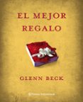 el mejor regalo-glenn beck-9788408088844 el mejor regalo-glenn beck-9788408088844