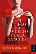 el cielo ha vuelto (premio planeta 2013)-clara sanchez-9788408119944 el cielo ha vuelto (premio planeta 2013)-clara sanchez-9788408119944