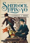 sherlock, lupin y yo 4: la catedral del miedo-irene adler-9788408125044 sherlock, lupin y yo 4: la catedral del miedo-irene adler-9788408125044