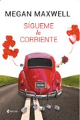 sigueme la corriente-megan maxwell-9788408136644 sigueme la corriente-megan maxwell-9788408136644