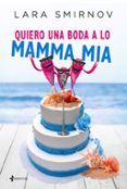 quiero una boda a lo mamma mia-lara smirnov-9788408163244 quiero una boda a lo mamma mia-lara smirnov-9788408163244
