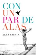 con un par de alas-alba saskia-9788408172444 con un par de alas-alba saskia-9788408172444