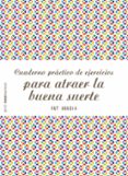 cuaderno practico de ejercicios para atraer la buena suerte-rut abadia-9788408180944 cuaderno practico de ejercicios para atraer la buena suerte-rut abadia-9788408180944