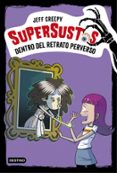 supersustos 4: dentro del retrato perverso-jeff creepy-9788408195344 supersustos 4: dentro del retrato perverso-jeff creepy-9788408195344
