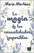 Descargar google books a pdf mac LA MAGIA DE LAS CASUALIDADES IMPOSIBLES (Spanish Edition) CHM iBook de MARÍA MARTÍNEZ 9788408295044