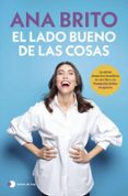 Gratis ebooks descargables para kindle fire EL LADO BUENO DE LAS COSAS FB2 RTF de ANA BRITO in Spanish