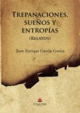 trepanaciones, sueños y entropias (ebook)-9788413046044 trepanaciones, sueños y entropias (ebook)-9788413046044