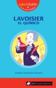 lavoisier el quimico-esteban rodriguez serrano-9788415016144 lavoisier el quimico-esteban rodriguez serrano-9788415016144