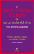el per-verso libro de las carencias del alma-juan carlos cubeiro-yolanda saez de tejada-9788415320944 el per-verso libro de las carencias del alma-juan carlos cubeiro-yolanda saez de tejada-9788415320944
