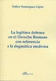 la legitima defensa en el derecho romano con referencia a la dogm atica moderna-9788415454144 la legitima defensa en el derecho romano con referencia a la dogm atica moderna-9788415454144