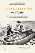 tutankhamon en españa: howard carter, el duque de alba y las conf. de madrid (premio manuel alvar de estudios humanisticos 2017)-myriam seco alvarez-xavier martinez babon-9788415673644 tutankhamon en españa: howard carter, el duque de alba y las conf. de madrid (premio manuel alvar de estudios humanisticos 2017)-myriam seco alvarez-xavier martinez babon-9788415673644