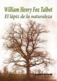 el lapiz de la naturaleza-william henry fox talbot-9788415715344 el lapiz de la naturaleza-william henry fox talbot-9788415715344