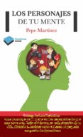 los personajes de tu mente-pepe martinez-9788415750444 los personajes de tu mente-pepe martinez-9788415750444