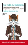 ¡la vida es fabulosa!-gabriel garcia de oro-9788415880844 ¡la vida es fabulosa!-gabriel garcia de oro-9788415880844