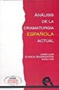 analisis de la dramaturgia actual-jose luis garcia-9788415906544 analisis de la dramaturgia actual-jose luis garcia-9788415906544