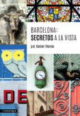 barcelona: secretos a la vista-xavier theros-9788416033744 barcelona: secretos a la vista-xavier theros-9788416033744