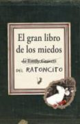 el gran libro de los miedos de ratoncito-emily gravett-9788416117444 el gran libro de los miedos de ratoncito-emily gravett-9788416117444