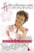 mis reflexiones sobre ho´oponopono-mabel katz-9788416233144 mis reflexiones sobre ho´oponopono-mabel katz-9788416233144