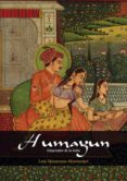 humayun. emperador de la india-luis mazarrasa mowinckel-9788416386444 humayun. emperador de la india-luis mazarrasa mowinckel-9788416386444
