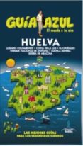 huelva 2015 (4ª ed.) (guia azul)-daniel cabrera navarro-9788416408344 huelva 2015 (4ª ed.) (guia azul)-daniel cabrera navarro-9788416408344