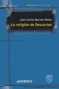 la religión de descartes-juan carlos moreno romo-9788416421244 la religión de descartes-juan carlos moreno romo-9788416421244