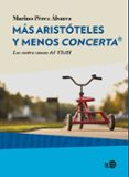 mas aristoteles y menos concerta: las cuatro causas del tdah-marino perez alvarez-9788416737444 mas aristoteles y menos concerta: las cuatro causas del tdah-marino perez alvarez-9788416737444