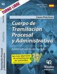 cuerpo de tramitación procesal y administrativa. administración de justicia. casos prácticos. turno libre. 2017-9788416745944 cuerpo de tramitación procesal y administrativa. administración de justicia. casos prácticos. turno libre. 2017-9788416745944