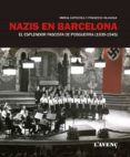 nazis en barcelona: el esplendor fascista de posguerra (1939 - 1945)-mireia capdevila-frances vilanova-9788416853144 nazis en barcelona: el esplendor fascista de posguerra (1939 - 1945)-mireia capdevila-frances vilanova-9788416853144