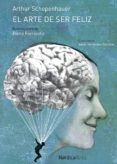 el arte de ser feliz-arthur schopenhauer-9788417281144 el arte de ser feliz-arthur schopenhauer-9788417281144