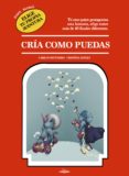 cria como puedas-carlos escudero-cristina quiles-9788417560744 cria como puedas-carlos escudero-cristina quiles-9788417560744