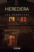 Descarga gratuita de libros electrónicos para reproductores de mp3. HEREDERA de LEA BERBECARU FB2 9788418856044 (Literatura española)